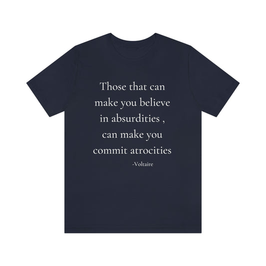 Those that can make you believe in Absurdities - unisex jersey short sleeve tee
