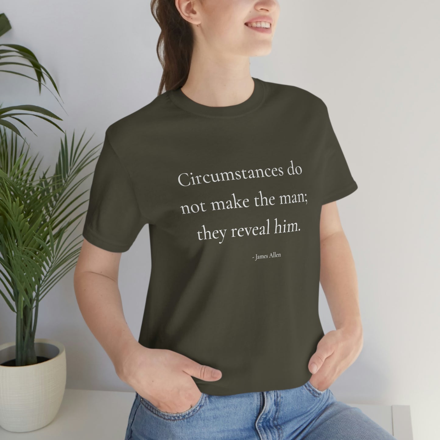 Circumstances do not make the man - Short Sleeve Tee