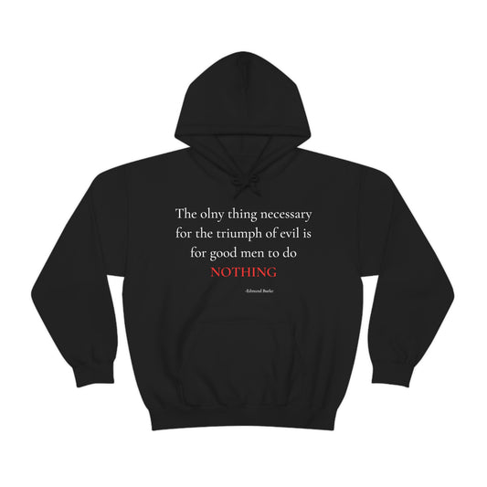 The only thing necessary for the triumph of evil - Unisex Heavy Blend™ Hooded Sweatshirt