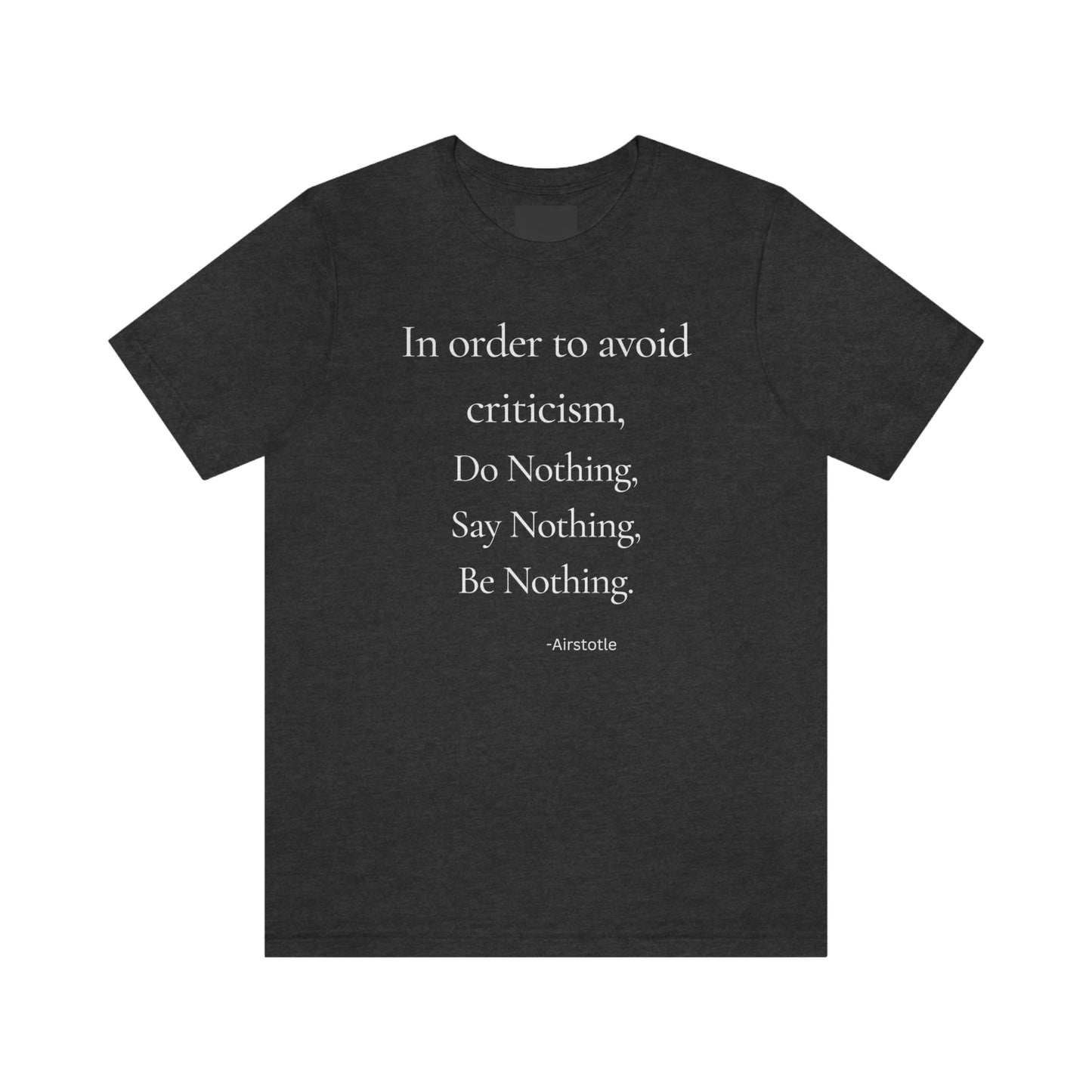 In order to avoid criticism - Short Sleeve Tee